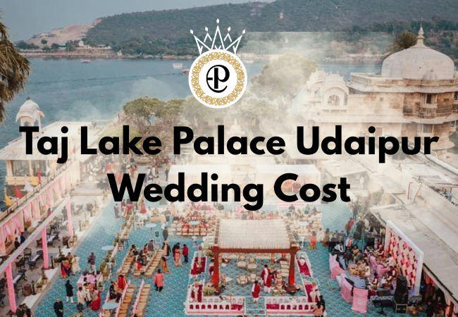 Taj Lake Palace Udaipur Wedding Cost: What Couples Usually Spend